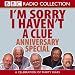 I'm Sorry I Haven't a Clue: Anniversary Special (BBC Radio Collection)