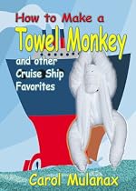 How to Make a Towel Monkey and other Cruise Ship Favorites