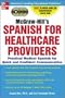 McGraw-Hill's Spanish for Healthcare Providers : A Practical Course for Quick and Confident Communication