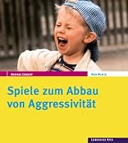 Spiele zum Abbau von Aggressivit&auml;t - Andrea Erkert