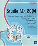 Studio MX 2004 : Etape par �tape, cr�er un site Web avec Dreamweaver, Fireworks et Flash