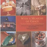 With a Measure of Grace: The Story and Recipes of a Small Town Restaurant