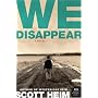 We Disappear: A Novel (P.S.) by Scott Heim