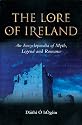 The Lore of Ireland: An Encyclopaedia of Myth, Legend and Romance