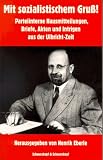 Produkt-Bild: Mit sozialistischem Gru&szlig;! Parteiinterne Hausmitteilungen, Briefe, Akten und Intrigen aus der Ulbricht-Zeit