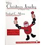 Making Christmas Jewelry in Polymer Clay: With 14 Original Patterns for Festive Christmas Jewelry (A Schiffer Book for Craftspeople)
