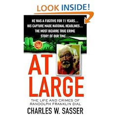 At Large: The Life and Crimes of Randolph Franklin Dial