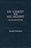My Utmost for His Highest: The Golden Book of Oswald Chambers