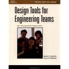 Design Tools for Engineering Teams: An Integrated Approach (Delmar drafting series)