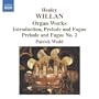 Healey Willan: Organ Works