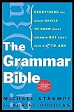 by Auriel Douglas,by Auriel Douglas The Grammar Bible: Everything YouAlwaysWanted to KnowAboutGrammar butDidn'tKnowWhomtoAsk(text only)[Paperback]2004