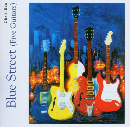 Chris Rea - Blue Street (Five guitars) - Zortam Music