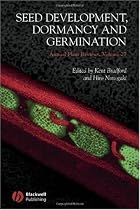 Annual Plant Reviews, Seed Development, Dormancy and Germination (Volume 27)