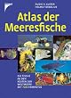Atlas der Meeresfische. Die Fische an den K�sten der Weltmeere