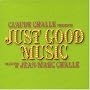 Claude Challe Presents Just Good Music