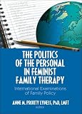 The Politics of the Personal in Feminist Family Therapy: International Examinations of Family Policy