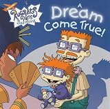 Rugrats in Paris: A Dream Come True! (Rugrats)