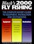 Black's 2000 Fly Fishing: The Complete Angler's Guide to Equipment, Instruction, and Destinations
