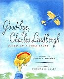 Good-Bye, Charles Lindbergh: Based on a True Story
