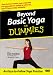 Beyond Basic Yoga for Dummies