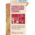 Herbicide-Resistant Crops: Agricultural, Economic, Environmental, Regulatory, and Technological Aspects by Stephen O. Duke