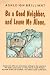 Be a Good Neighbor, and Leave Me Alone: ...And Other Wry and Riotous Writings
