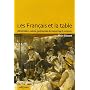 Les Français et la table : Alimentation, cuisine, gastronomie du Moyen Age à nos jours