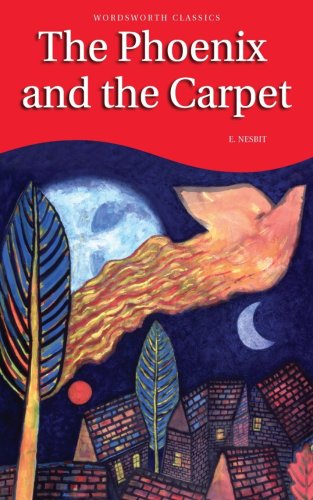 Buy The Phoenix and the Carpet (Wordsworth Children's Classics) online at Discounted New and Used prices. Delivered to your door with Childrens Toyshop.com