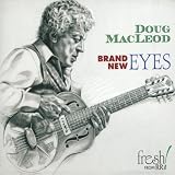 Doug MacLeod Brand New Eyes