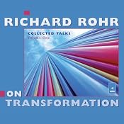 Richard Rohr on Transformation: Collected Talks: Volume One | [Richard Rohr]