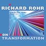 Richard Rohr on Transformation: Collected Talks: Volume One