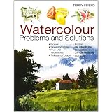 Watercolor Problems and Solutions (Trouble Shooting Handbook) ~ Trudy Friend