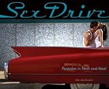 Sex Drive: Fantasies in Flesh and Steel