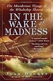 In the Wake of Madness: The Murderous Voyage of the Whaleship Sharon [Paperback]