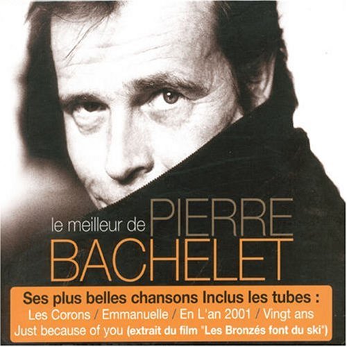 Pierre Bachelet - Le Meilleur de Pierre Bachelet - Zortam Music