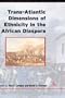 Trans-Atlantic Dimensions of Ethnicity in the African Diaspora (Black Atlantic)