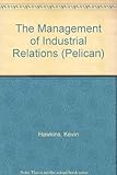 The management of industrial relations