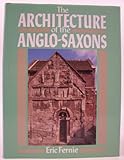 The architecture of the Anglo-Saxons