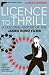 Licence to Thrill: A Cultural History of the James Bond Films (Cinema and Society)