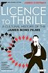 Licence to Thrill: A Cultural History of the James Bond Films (Cinema and Society)