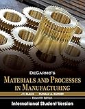 DeGarmo's materials and processes in manufacturing