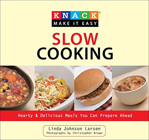 Knack Slow Cooking: Hearty & Delicious Meals You Can Prepare Ahead (Knack: Make It Easy)