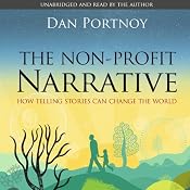 The Non-Profit Narrative: How Telling Stories Can Change the World | [Dan Portnoy]