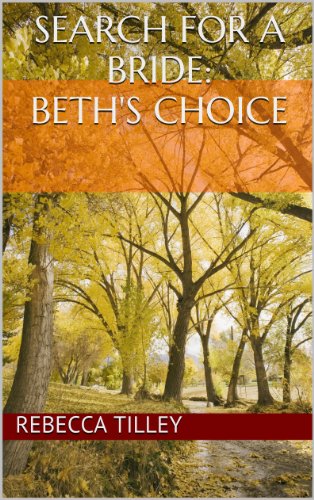 Search for a Bride: Beth's Choice (Love at First Sight)