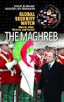 Global Security Watch--The Maghreb: A...