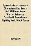 Dynamite Entertainment Characters: Red Sonja, Ash Williams, Xena: Warrior Princess, Daredevil, Green Lama, Fighting Yank, Black Terror-