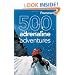 Frommer's 500 Adrenaline Adventures (500 Places)