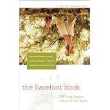 The Barefoot Book: 50 Great Reasons to Kick Off Your Shoes