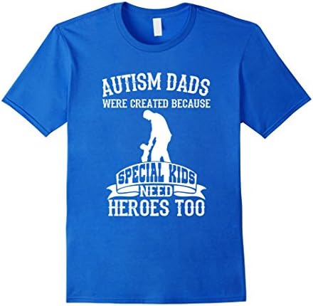 Men's Autism Dads Were Created Because Special Kids Need Heroes  Medium Royal Blue