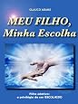 Meu Filho, Minha Escolha (Portuguese Edition)
